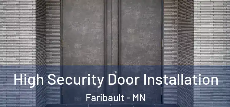 High Security Door Installation Faribault - MN